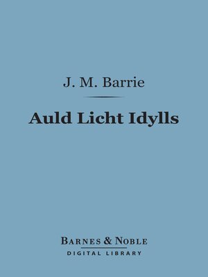 cover image of Auld Licht Idylls (Barnes & Noble Digital Library)
